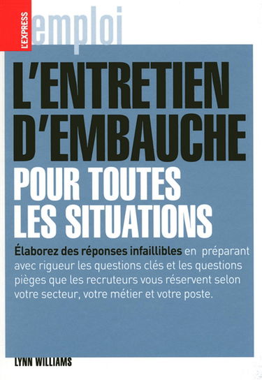 L'entretien d'embauche pour toutes les situations
