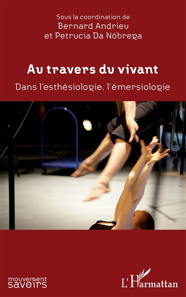 Au travers du vivant : dans l'esthésiologie, l'émersiologie