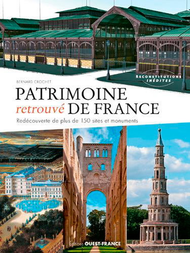 Couverture de Patrimoine retrouvé de France : redécouverte de plus de 150 sites et monuments