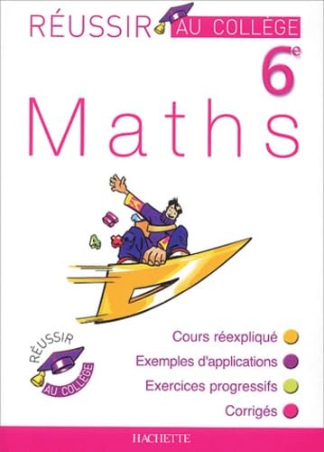 Réussir au collège : Maths, 6ème