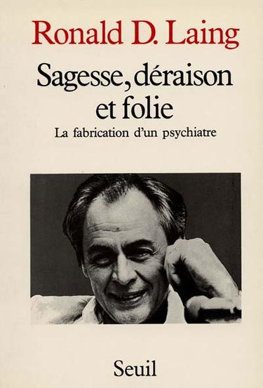 Sagesse, déraison et folie : la fabrication d'un psychiatre