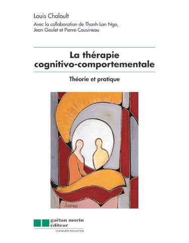 La thérapie cognitivo-comportementale : théorie et pratique