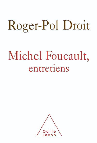 Michel Foucault : entretiens