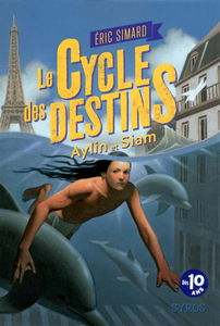 Le cycle des destins. Vol. 1. Aylin et Siam