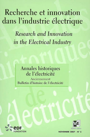 Annales historiques de l'électricité, n° 5. Recherche et innovation dans l'industrie électrique. Research and innovation in the electrical industry