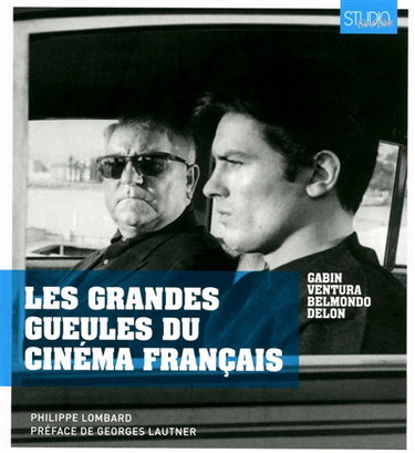 Couverture de Les grandes gueules du cinéma français : Gabin, Ventura, Belmondo, Delon