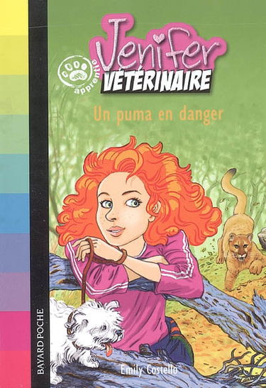 Jenifer, apprentie vétérinaire. Vol. 2005. Un puma en danger