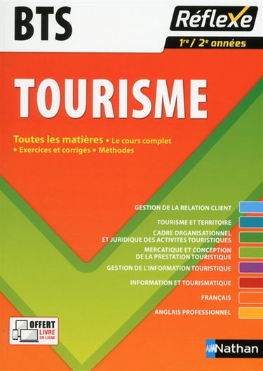 BTS tourisme : toutes les matières, le cours complet, exercices et corrigés, méthodes : 1re-2e années