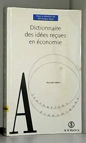 Dictionnaire des idées reçues en économie