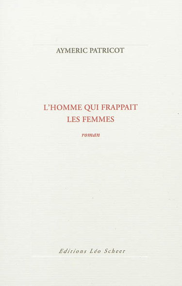 L'homme qui frappait les femmes. L'insoutenable