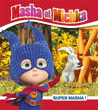 Masha et Michka. Super Masha !