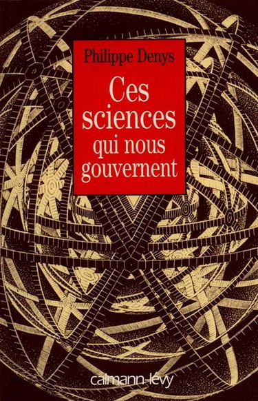 Ces sciences qui nous gouvernent