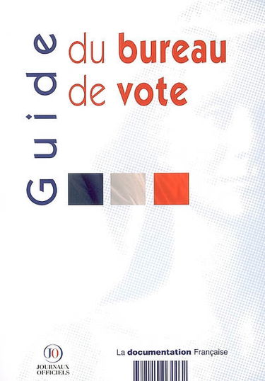 Guide du bureau de vote : déroulement des opérations électorales lors des élections au suffrage universel direct
