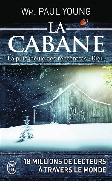 La cabane : la plus inouïe des rencontres : Dieu