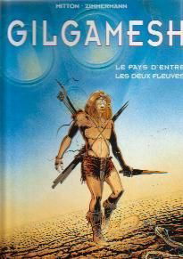 Gilgamesh. Vol. 1. Le pays d'entre deux fleuves