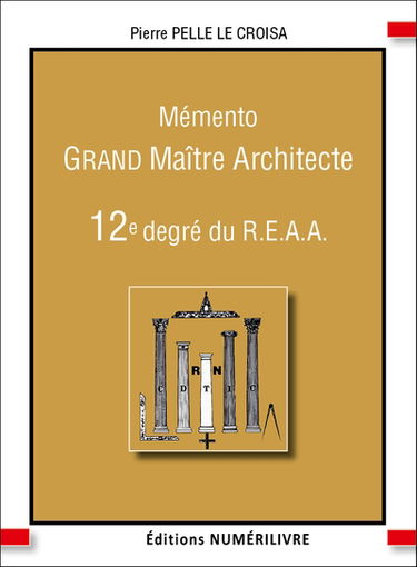 Mémento du 12e degré du REAA : grand maître architecte