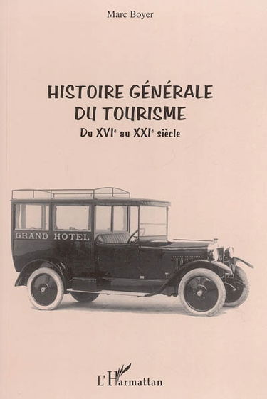 Histoire générale du tourisme du XVIe au XXIe siècle
