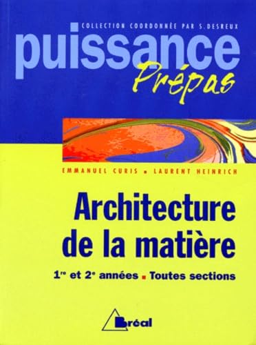 Architecture de la matière : 1re et 2e années, toutes sections : classes préparatoires, premier cycle universitaire