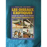 Les Oiseaux exotiques : savoir les choisir et les élever