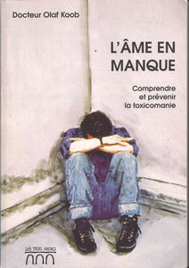 L'âme en manque : comprendre et prévenir la toxicomanie