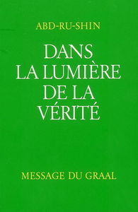 Dans la lumière de la vérité : message du Graal. Vol. 2