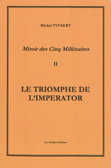 Miroir des cinq millénaires. Vol. 2. Le triomphe de l'imperator