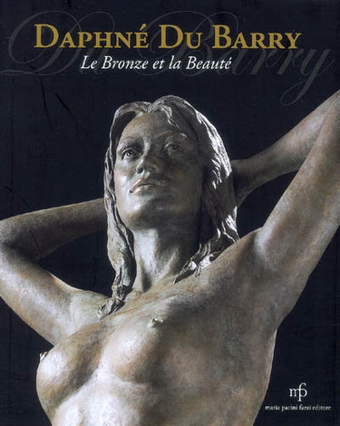 Couverture de Daphné du Barry : le bronze et la beauté : 1988-2008. Daphné du Barry : the bronze and the beauty : 1988-2008. Daphné du Barry : il bronzo e la bellezza : 1988-2008