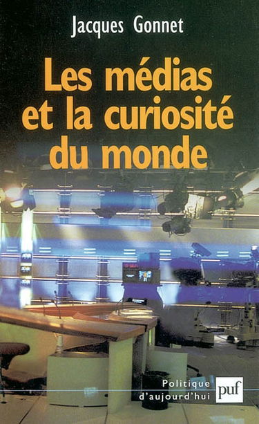 Les médias et la curiosité du monde
