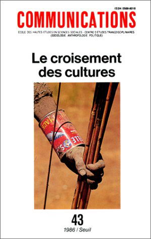 Communications, n° 43. Le Croisement des cultures