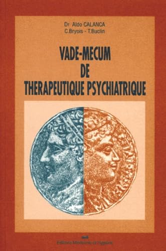 Vade-mecum de thérapeutique psychiatrique