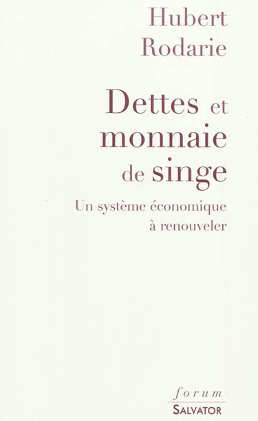 Dettes et monnaie de singe : un système économique à renouveler