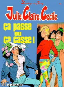 Julie, Claire, Cécile Ca passe ou ça casse