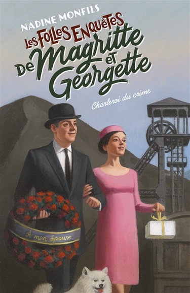 Couverture de Les folles enquêtes de Magritte et Georgette. Charleroi du crime