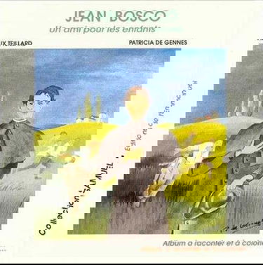 Saint Jean Bosco, un ami pour les enfants