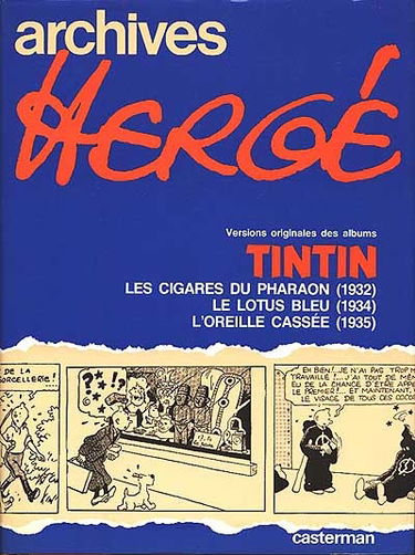 Archives Herge. Vol. 3. Le lotus bleu (1934). Les cigares du pharaon (1932). L'oreille cassée (1935)