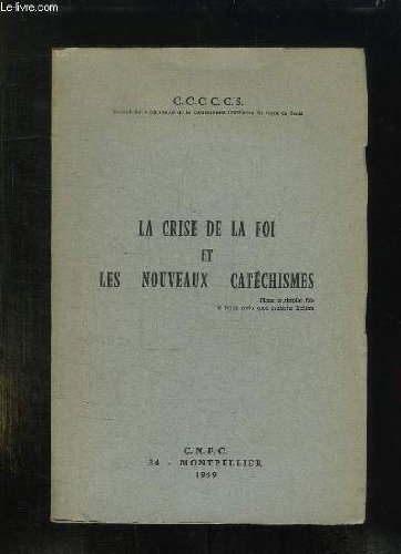 Couverture de LA CRISE DE LA FOI ET LES NOUVEAUX CATECHISME.