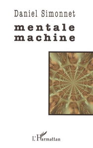 Mentale machine : poème