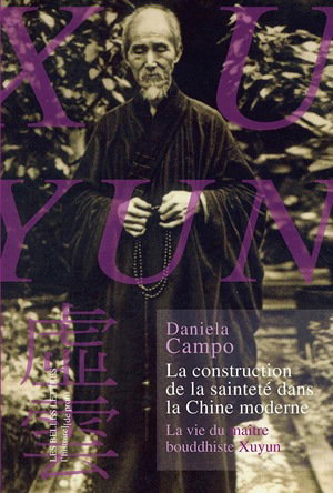 Couverture de La construction de la sainteté dans la Chine moderne : la vie du maître bouddhiste Xuyun