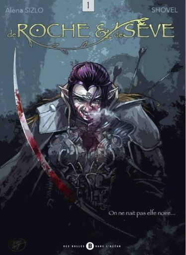 De roche et de sève. Vol. 1. On ne naît pas elfe noir...