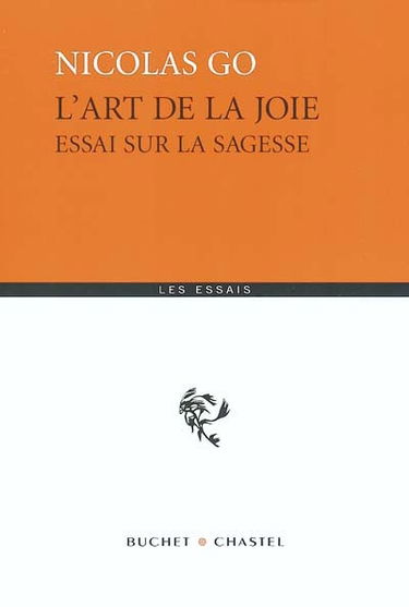L'art de la joie : essai sur la sagesse