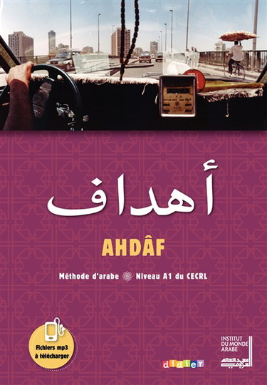 Couverture de Ahdâf, méthode d'arabe : niveau A1 du CECRL