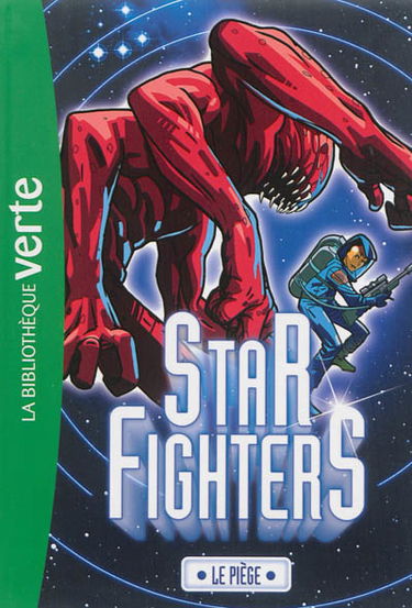 Star Fighters. Vol. 3. Le piège