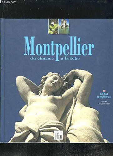 Montpellier, du charme à la folie