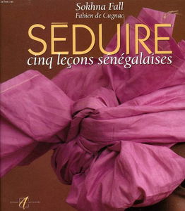 Séduire : cinq leçons sénégalaises