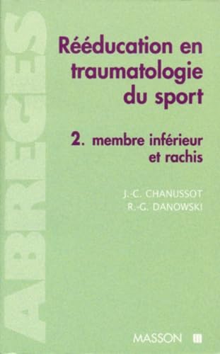 Rééducation en médecine du sport. Vol. 2. Membre inférieur et rachis