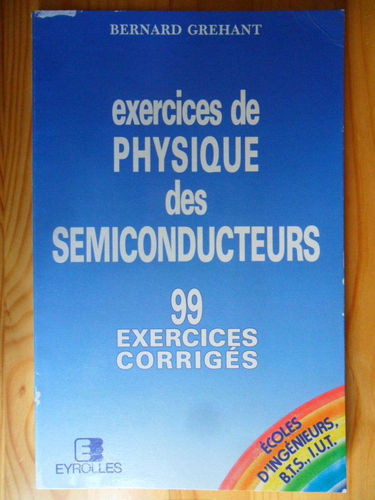 Physique des semi-conducteurs. Vol. 2. Exercices de physique des semi-conducteurs : 99 exercices corrigés