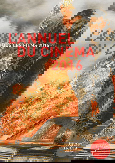 L'annuel du cinéma 2016 : tous les films 2015