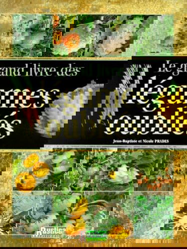 Le grand livre des légumes oubliés