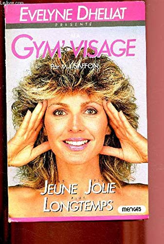 Ma gym'visage : plus jeune, plus jolie, plus longtemps