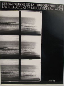 Les Chefs-d'oeuvre de la photographie dans les collections de l'Ecole des beaux-arts